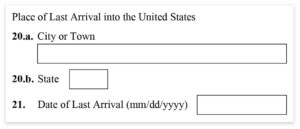 Form I-485, Part 1, Place and Date of last arrival